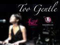 『Too Gentle』公開だよーー！